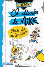 El Diario de Mike. ?Dónde Está Mi Chocolate? / Mike's Diary. Where Is My Chocolate?