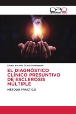 EL DIAGNÓSTICO CLÍNICO PRESUNTIVO DE ESCLEROSIS MÚLTIPLE