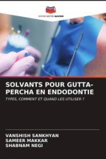 SOLVANTS POUR GUTTA-PERCHA EN ENDODONTIE