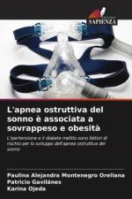 L'apnea ostruttiva del sonno ? associata a sovrappeso e obesit?