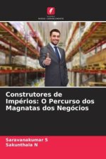 Construtores de Impérios: O Percurso dos Magnatas dos Negócios