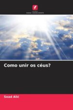 Como unir os céus?