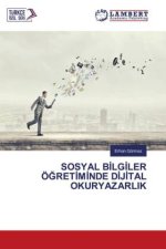 SOSYAL B?LG?LER Ö?RET?M?NDE D?J?TAL OKURYAZARLIK