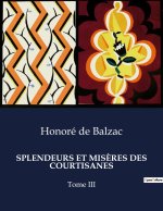 SPLENDEURS ET MIS?RES DES COURTISANES