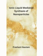 Ionic Liquid Mediated Synthesis of  Nanoparticles