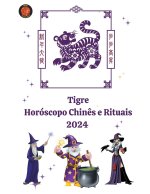 Tigre Horóscopo Chin?s e Rituais 2024
