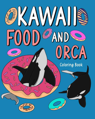 Kawaii Food and Orca Coloring Book