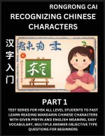 Recognizing Chinese Characters (Part 1) - Test Series for HSK All Level Students to Fast Learn Reading Mandarin Chinese Characters with Given Pinyin a