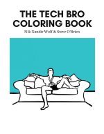 The Tech Bro Coloring Book