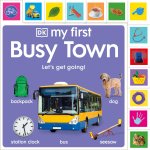 My First Busy Town: Let's Get Going!