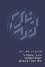The Cognitive-Theoretic Model of the Universe