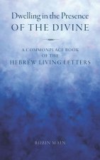 Dwelling in the Presence of the Divine