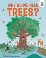 Why Do We Need Trees?