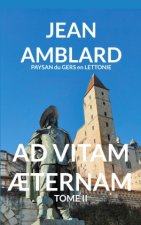 AD VITAM ?TERNAM TOME II