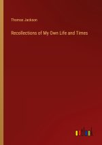 Recollections of My Own Life and Times