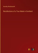Recollections of a Tour Made in Scotland