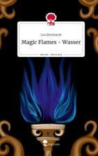 Magic Flames - Wasser. Life is a Story - story.one