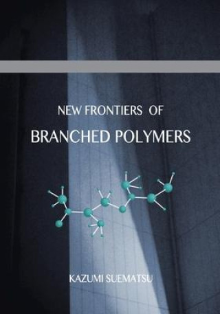 New Frontiers of Branched Polymers