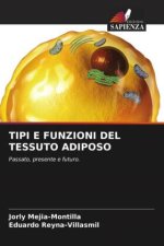 TIPI E FUNZIONI DEL TESSUTO ADIPOSO
