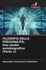 FILOSOFIA DELLA PERSONALIT?: Uno studio autobiografico (Parte 1)