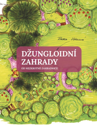 Dďż˝ungloidnďż˝ zahrady od Nezkrotnďż˝ zahradnice