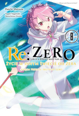 Re: Zero Życie w innym świecie od zera. Księga 3. Truth of Zero. Tom 8