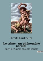 Le crime : un phénom?ne normal