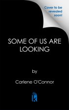 Some of Us Are Looking