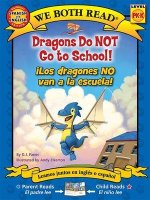 We Both Read: Dragons Do Not Go to School! / ?Los Dragones No Van a la Escuela! (Bilingual in English and Spanish)