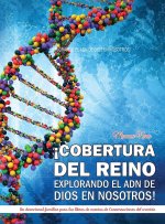 ?COBERTURA DEL REINO EXPLORANDO EL ADN DE DIOS EN NOSOTROS!