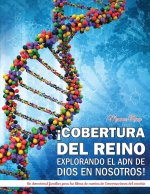 ?COBERTURA DEL REINO EXPLORANDO EL ADN DE DIOS EN NOSOTROS!