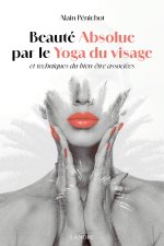 Beauté absolue par le yoga du visage et techniques du bien-être associées