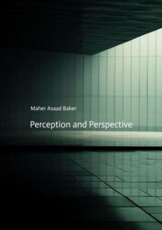 Perception and Perspective (Maher Asaad Baker)(Twarda)