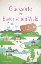 Glücksorte im Bayerischen Wald