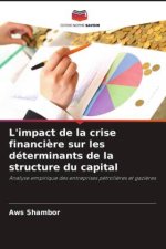 L'impact de la crise financi?re sur les déterminants de la structure du capital