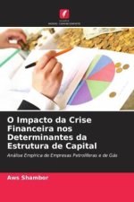 O Impacto da Crise Financeira nos Determinantes da Estrutura de Capital