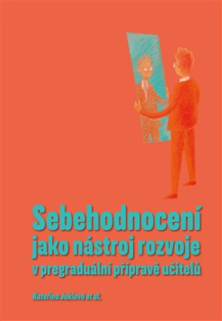 Sebehodnocenďż˝ jako nďż˝stroj rozvoje v pregraduďż˝lnďż˝ pďż˝ďż˝pravďż˝ uďż˝itelďż˝