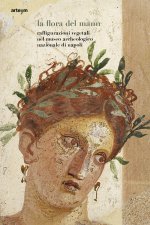 flora del MANN. Raffigurazioni vegetali nel Museo Archeologico Nazionale di Napoli