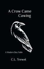A Crow Came Cawing