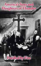 America's Sons and Daughters of Thunder  Purified by Fire