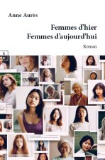 FEMMES D HIER, FEMMES D AUJOURD HUI