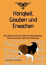 Hörigkeit, Glauben und Erwachen