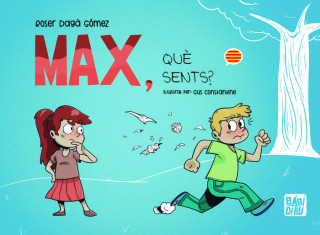MAX, QUE SENTS?