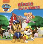 PAW PATROL PATRULLA CANINA. UN CUENTO - HEROES EN LA GRANJA