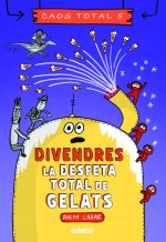 DIVENDRES LA DESFETA TOTAL DE GELATS
