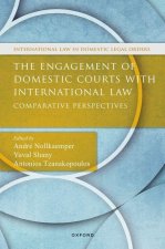 The Engagement of Domestic Courts with International Law Comparative Perspectives (Hardback)