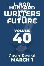 L. Ron Hubbard Presents Writers of the Future Volume 40