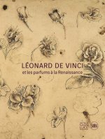 Léonard de Vinci et les parfums de la Renaissance