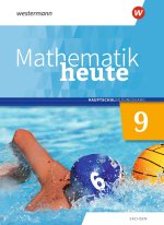 Mathematik heute 9. Schülerband. Hauptschulbildungsgang. Für Sachsen