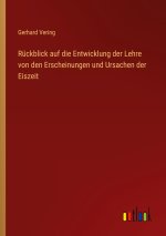 Rückblick auf die Entwicklung der Lehre von den Erscheinungen und Ursachen der Eiszeit